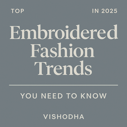 Top Embroidered Fashion Trends in 2025 You Need to Know